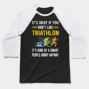 Smart People Hobby Triathlon Triathlete Baseball T-Shirt